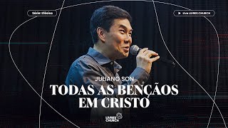 TODAS AS BENÇÃOS EM CRISTO Parte 1 Efésios  Pr Juliano Son  Livres Church [upl. by Etteniuqna926]