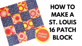 How to Make a St Louis 16 Patch Block  Beginner Friendly Quilt Block [upl. by Merralee]