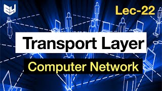 Transport layer  OSI model  CN  Computer Networks  Lec22  Bhanu Priya [upl. by Anecuza516]