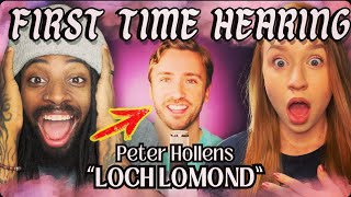 This Peter Hollens song SHOCKED US Loch Lomond REACTION [upl. by Ahsea676]