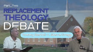 Replacement Theology Debate  Tommy Bertoli vs Steve Gregg Part 2 of 2 [upl. by Allekram585]