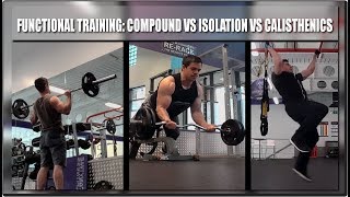 Functional Training Compound vs Isolation vs Calisthenics [upl. by Elleirbag]