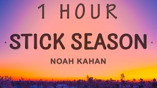 1 HOUR 🕐  Noah Kahan  Stick Season Lyrics [upl. by Rankin745]