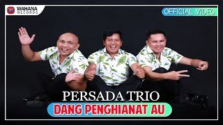 Persada Trio  Dang Penghianat Au Official Video  Lagu Batak Terpopuler [upl. by Bar306]