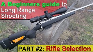 Beginners Guide to Long Range Shooting PART 2 Rifle Selection [upl. by Cerelia]