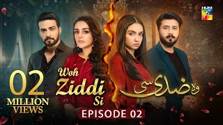 Woh Ziddi Si  Episode 02  27th September 2024  Aina Asif amp Ali Abbas  HUM TV [upl. by Pauline]