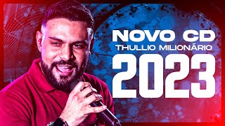 THULLIO MILIONÁRIO ATUALIZADO 2023 CD NOVO 2023 REPERTÓRIO VERÃO DO MILIONÁRIO [upl. by Eniroc]