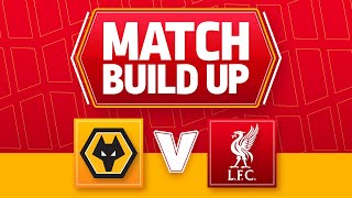 WOLVES V LIVERPOOL  UNCENSORED MATCH BUILD UP [upl. by Hannala]