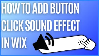 How to Add Button Sound Effect in Wix Quick Guide [upl. by Enitsugua]