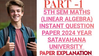 5th sem Maths instant question paper 2024 explanation Part 1Satavahana University Linear algebra [upl. by Phaedra]