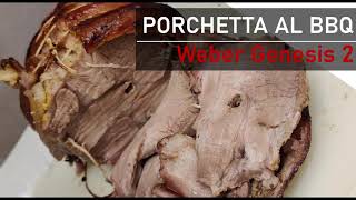 Porchetta al BBQ con Weber Genesis II  Consigli e trucchi per renderla speciale con coppa di maiale [upl. by Pacien]