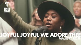 Joyful Joyful We Adore Thee feat Majesty Rose  Maverick City Music  TRIBL [upl. by Goulet]