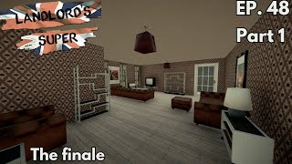 The finale Part 1 Landlords super Ep48 [upl. by Scotney412]