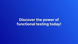 Save time and boost efficiency with seamless functional testing [upl. by Nnylsoj]