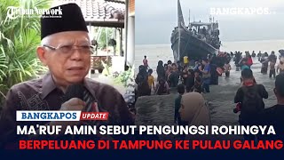 Maruf Amin Sebut Pengungsi Rohingya Berpeluang di Tampung ke Pulau Galang [upl. by Bjork119]