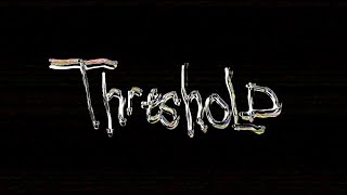 THRESHOLD [upl. by Taft]