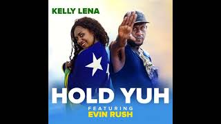 Kelly Lena ft Evin Rush Hold Yuh prod  Baka Solomon Remix 2k22 [upl. by Kciredorb190]