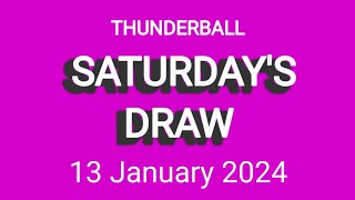 Thunderball Draw Results 13 January 2024  Thunderball Draw Live [upl. by Lambard]