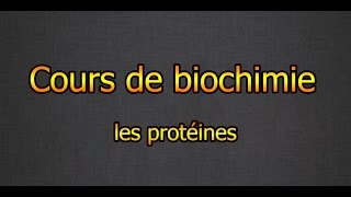 Cours de biochimie  les protéines [upl. by Arlina]