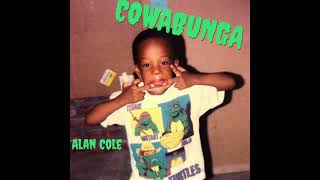 Alan Cole  Cowabunga Audio [upl. by Anot]