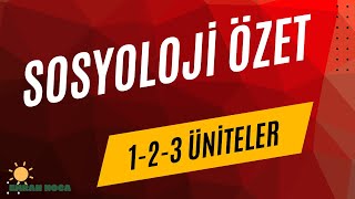 SOSYOLOJİ ÖZET 123 ÜNİTLER sosyoloji auzef [upl. by Eisyak]