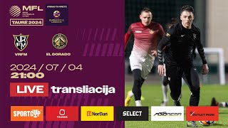 LIVE  2024 m MFL TAURĖ  3 etapas  VRFM  El Dorado [upl. by Aselehc]