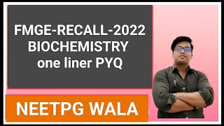 FMGE RECALL 2022 BIOCHEMISTRY  ONE LINER  ULTRA IMPORTANT QUESTIONS [upl. by Beauvais]