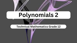 Mathematics grade 12 Polynomials 2 [upl. by Ylrebnik]