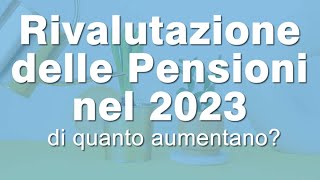 Rivalutazione PENSIONI 2023 ecco i reali aumenti [upl. by Ingham]