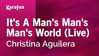 Its a Mans Mans Mans World live  Christina Aguilera  Karaoke Version  KaraFun [upl. by Limber]