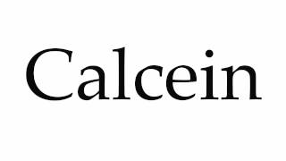 How to Pronounce Calcein [upl. by Vinn563]