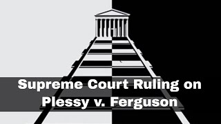 18th May 1896 Supreme Court rules on Plessy v Ferguson and establishes ‘separate but equal’ [upl. by Haeli]