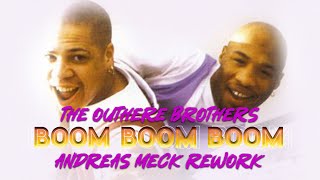 The Outhere Brothers Boom Boom Boom Andreas Meck Rework Edit [upl. by Ycal]