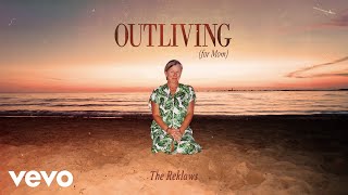 The Reklaws  Outliving Official Audio [upl. by Eimmat572]