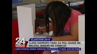 24 Oras Ilang markers para sa pagshade ng balota binawi ng COMELEC [upl. by Anivle]