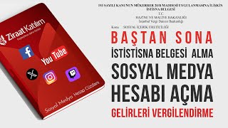 İstisna Belgesi Alma ve Sosyal Medya Gelirleri İçin Otmatik Vergi Ödemeli Banka Hesabı Açma Rehberi [upl. by Picardi300]