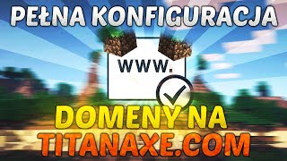 Konfiguracja domeny na TitanAXEcom pod serwer Minecraft i stronę WWW PORADNIK 2022 🤩 [upl. by Gnilrad476]