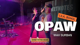 OPAW  Max Surban  Sweetnotes Live  Lila Bohol [upl. by Assilev679]