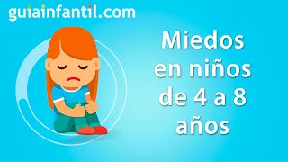 Consejos para ayudar a los niños de 4 a 8 años a superar sus miedos  Temores infantiles por edades [upl. by Groscr]