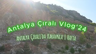 Antalya Çıralıda Karavanla 1 Hafta VLOG24 [upl. by Eninahpets624]