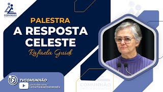 Rafaela Guidi  A RESPOSTA CELESTE PALESTRA ESPÍRITA [upl. by Ellevel]