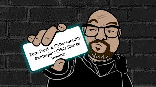 Zero Trust amp Cybersecurity Strategies CISO Shares Insights  John Has Trust Issues Podcast [upl. by Wulf]