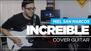 INCREIBLE Miel San Marcos Cover Guitar  Sebastian Mora [upl. by Brian37]