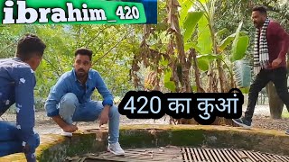 420 ka kua  ibrahim 420 new video [upl. by Froh57]