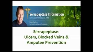 Serrapeptase for leg ulcers blocked veins amp amputee prevention [upl. by Sirhc]