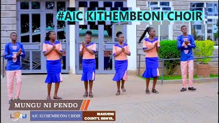 MUNGU NI PENDO  AIC KITHEMBEONI CHOIR  Vol 2 Official video [upl. by Charmion471]