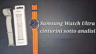 Recensione cinturini per il Samsung Galaxy Watch Ultra modello Trail Band e Marine Band [upl. by Udella769]