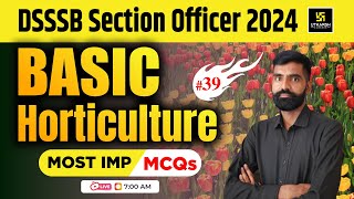 DSSSB Horticulture Section Officer 2024  Basic Horticulture IMP MCQs L39  Utkarsh Agriculture [upl. by Massimo77]