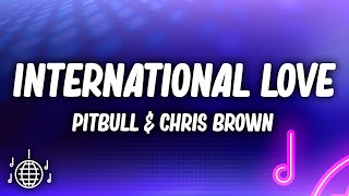 Pitbull  International Love Lyrics ft Chris Brown [upl. by Iknarf]