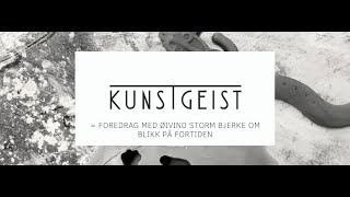 KUNSTGEIST Foredrag med Øivind Storm Bjerke «Blikk på fortiden» [upl. by Otit660]